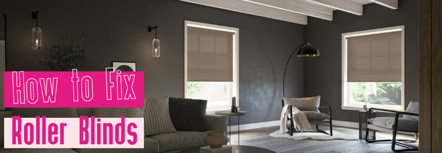 How to Fix Roller Blinds