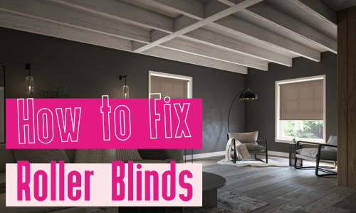 How to Fix Roller Blinds